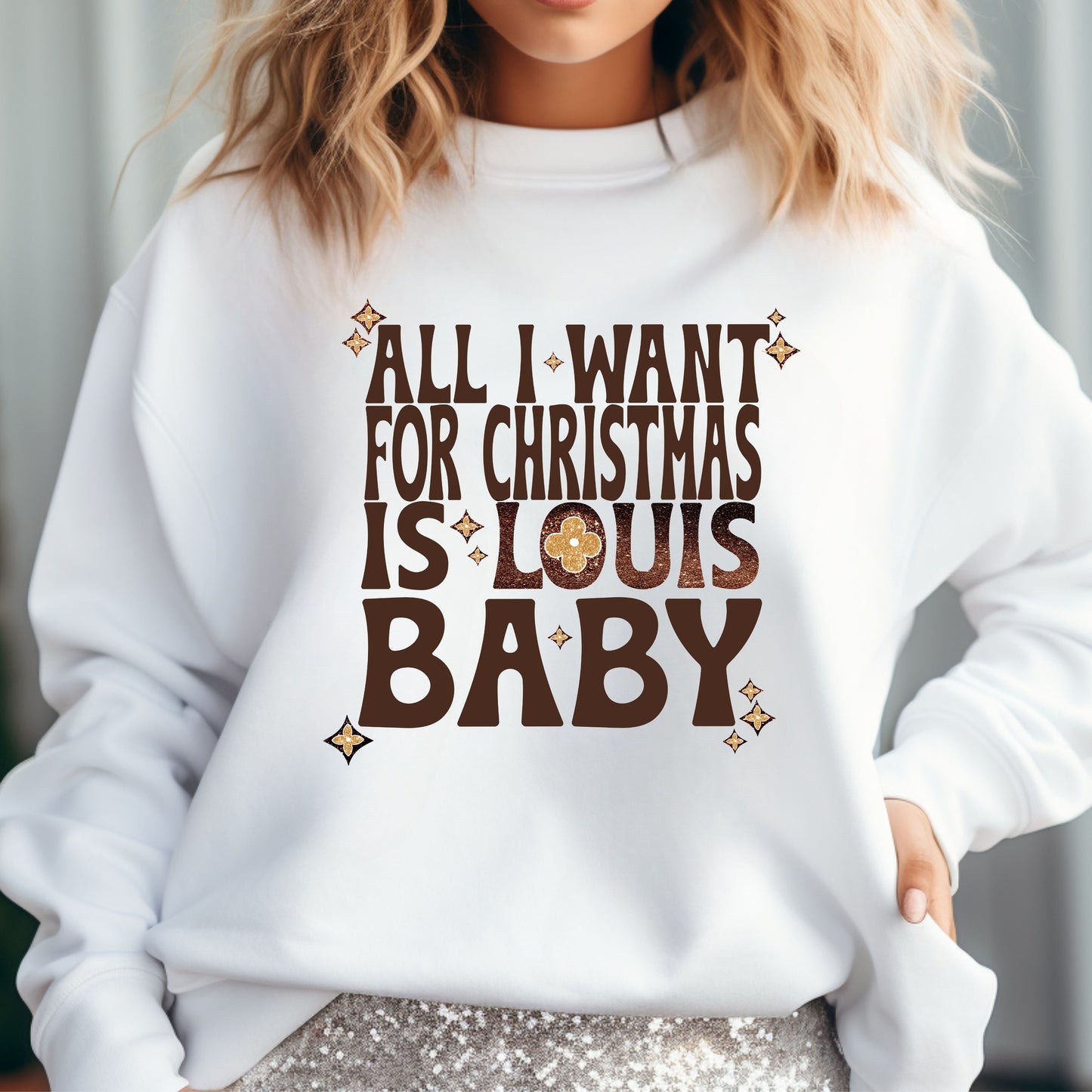 All I Want for Christmas is Louis Baby | Luxe Holiday Sweatshirt