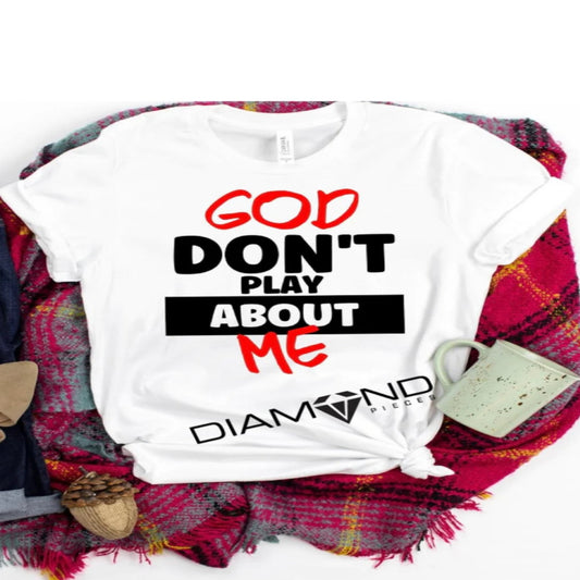 God Don’t Play About Me