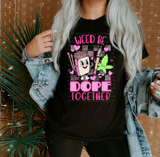 Weed Be Dope Together