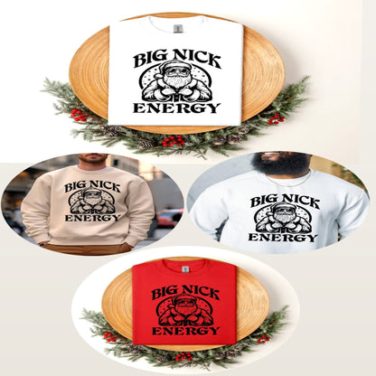 Big Nick Energy Sweatshirt • Funny Adult Christmas Shirt • Santa Graphic Gift