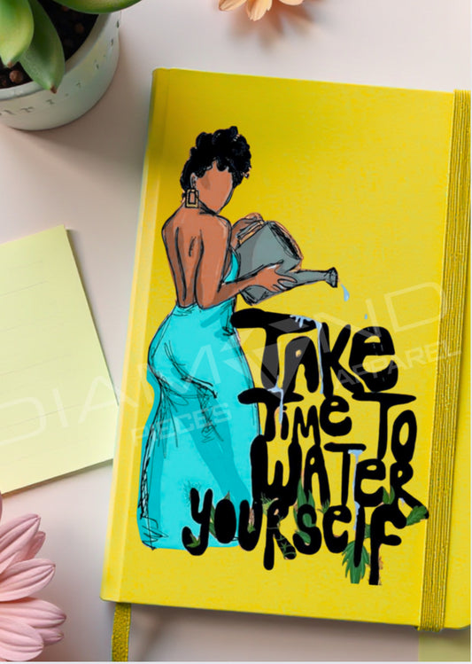 Take Time To Water Yourself Journal