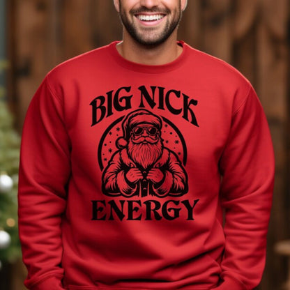 Big Nick Energy Sweatshirt • Funny Adult Christmas Shirt • Santa Graphic Gift