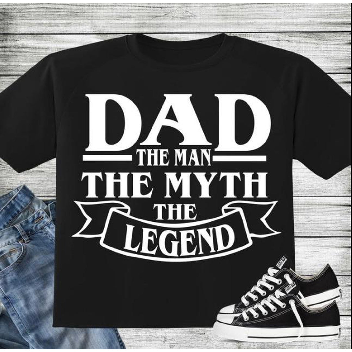 DAD The Man The Myth The Ledged