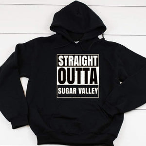 Straight Outta Sugar Valley Hoodie